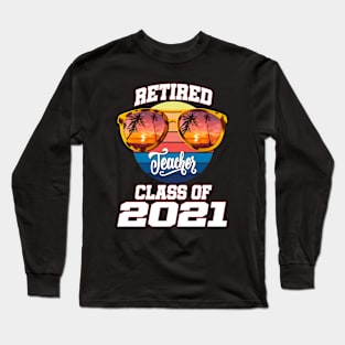 retired teacher class of 2021 retirement sunglasses beach Long Sleeve T-Shirt